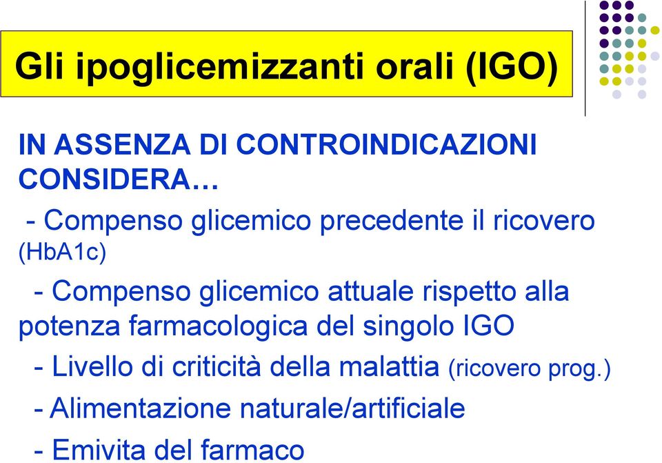 rispetto alla potenza farmacologica del singolo IGO - Livello di criticità della