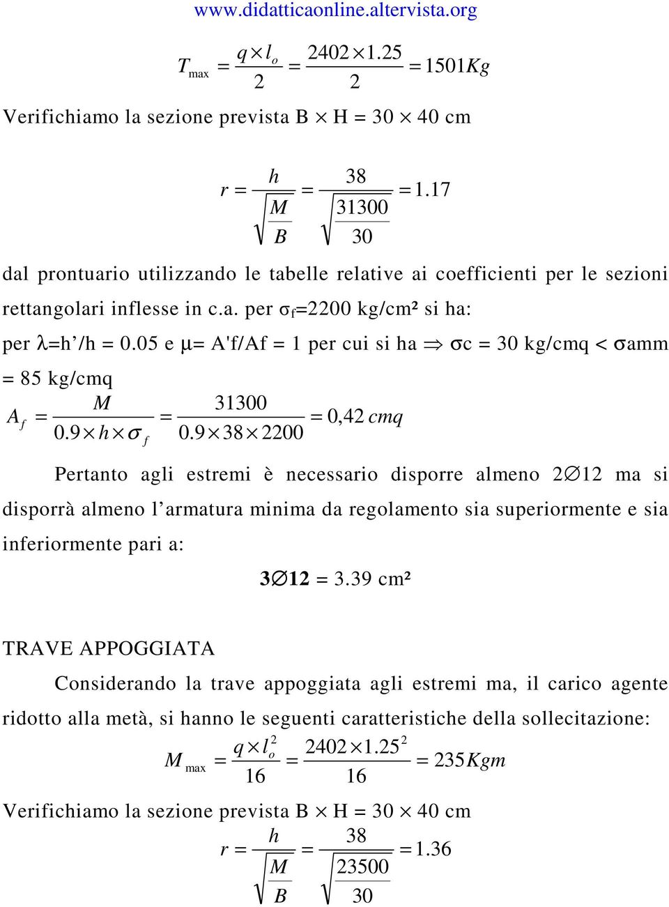 05 e µ A'f/Af 1 per cui si ha σc 30 kg/cmq < σamm 85 kg/cmq Af 0.9 h σ f 31300 0,4 cmq 0.