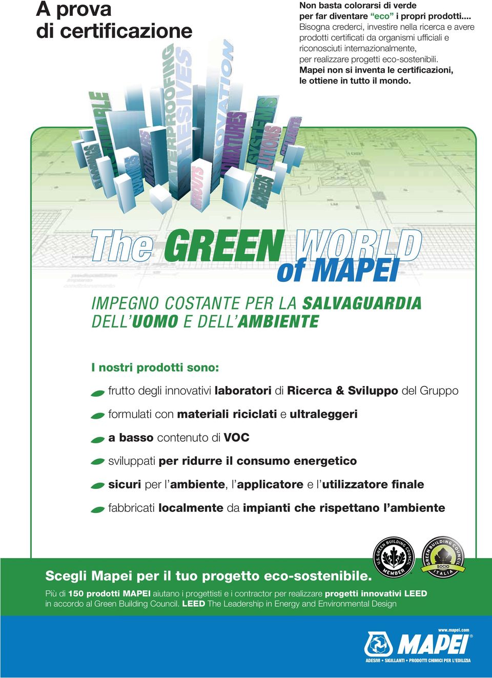 Mapei non si inventa le certificazioni, le ottiene in tutto il mondo.