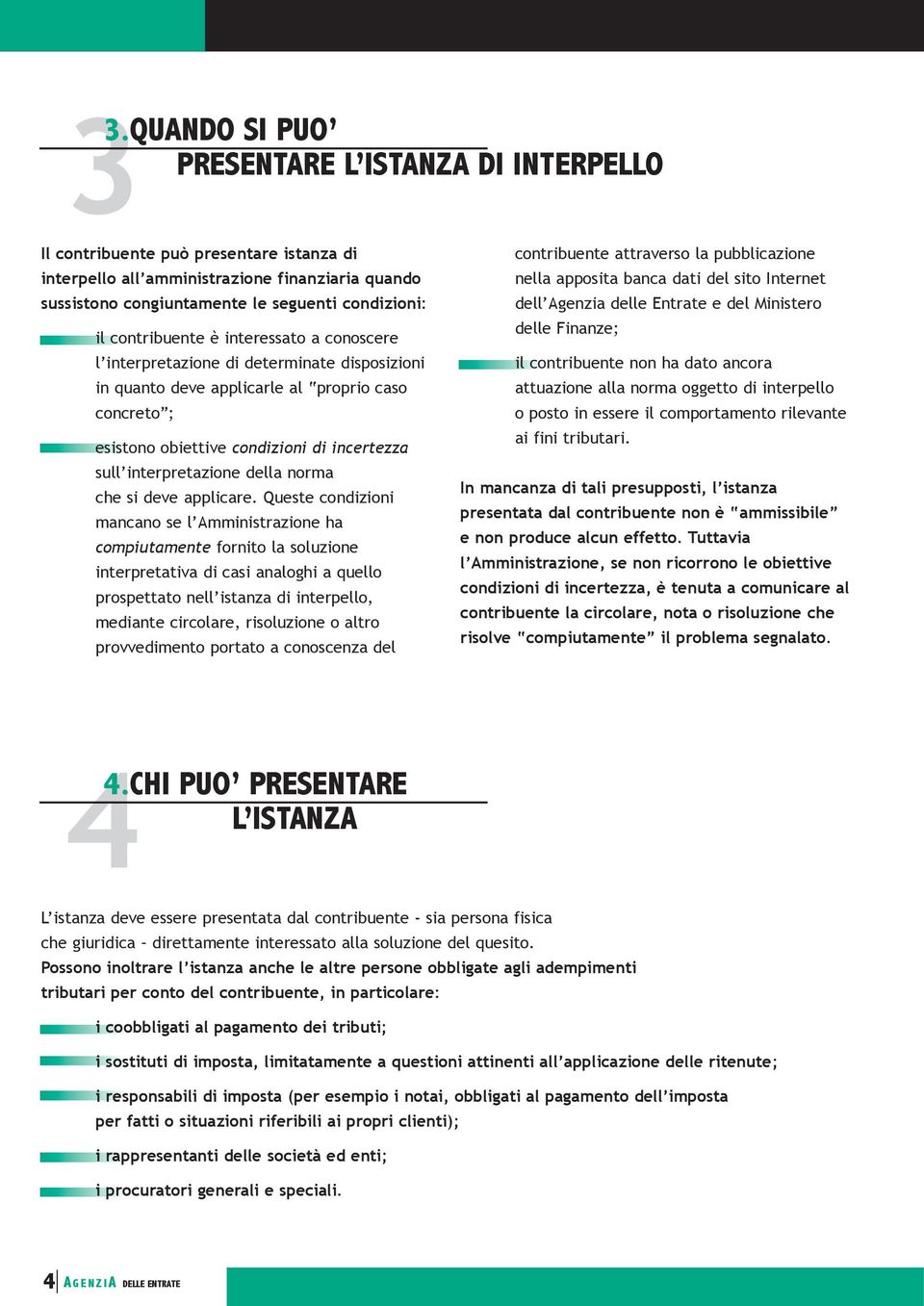 interpretazione della norma che si deve applicare.