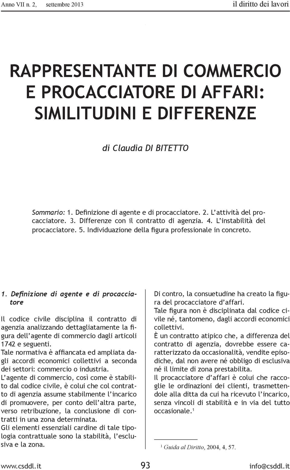 Individuazione della figura professionale in concreto. 1.