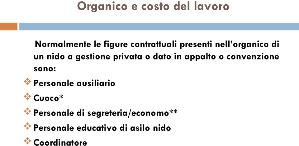 appalto o convenzione sono: Personale ausiliario Cuoco* Personale