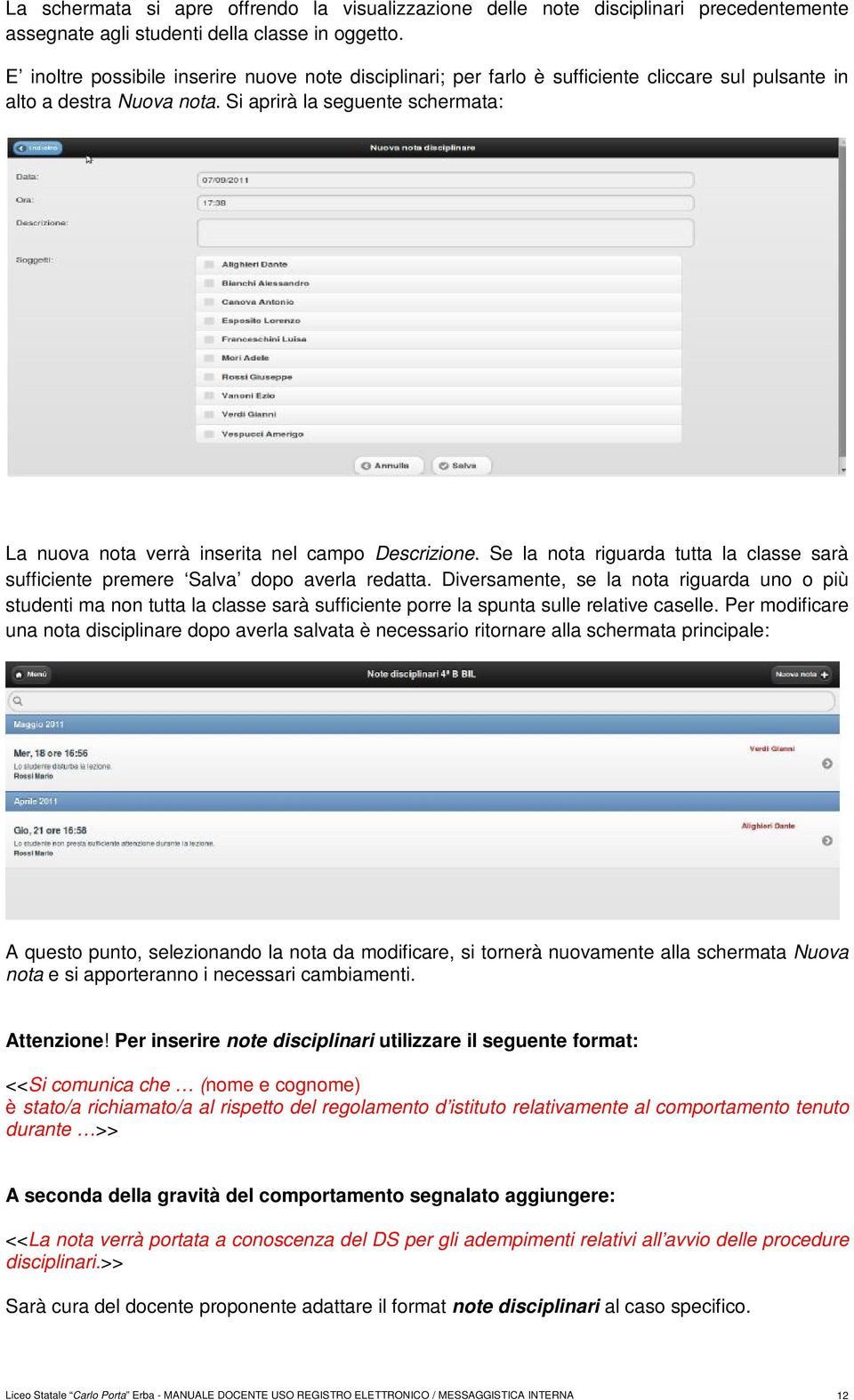 Si aprirà la seguente schermata: La nuova nota verrà inserita nel campo Descrizione. Se la nota riguarda tutta la classe sarà sufficiente premere Salva dopo averla redatta.