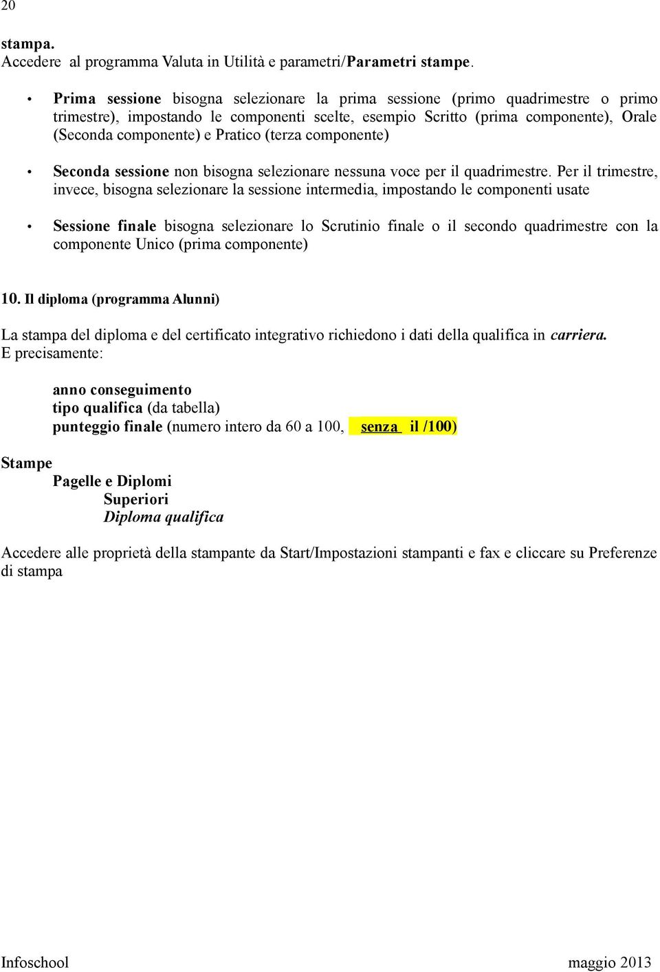 (terza componente) Seconda sessione non bisogna selezionare nessuna voce per il quadrimestre.