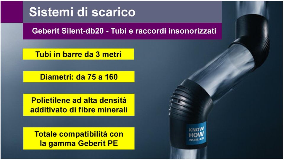 Diametri: da 75 a 160 Polietilene ad alta densità