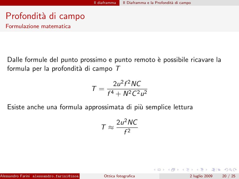 f 4 + N 2 C 2 u 2 Esiste anche una formula approssimata di più semplice lettura T 2u2 NC f 2 Alessandro Farini
