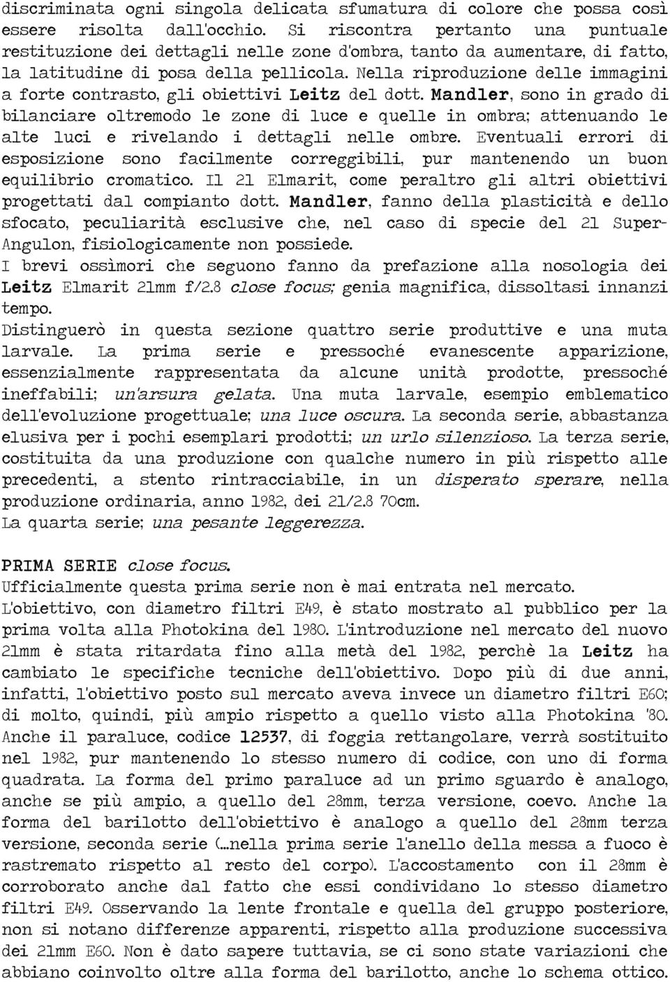 Nella riproduzione delle immagini a forte contrasto, gli obiettivi Leitz del dott.