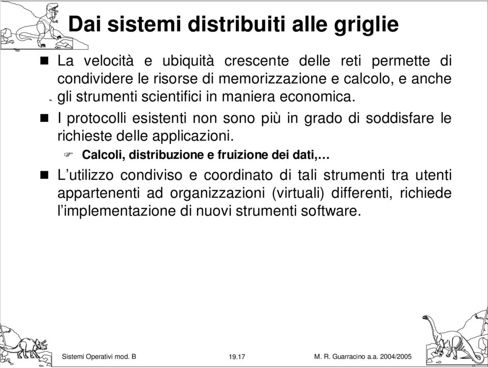 I protocolli esistenti non sono più in grado di soddisfare le richieste delle applicazioni.