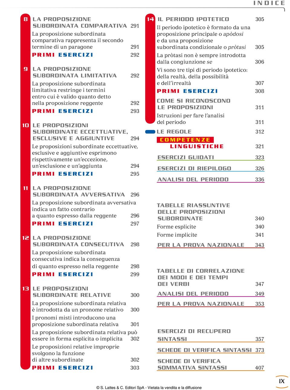 AGGIUNTIV 294 Le proposizioni subordinate eccettuative, esclusive e aggiuntive esprimono rispettivamente un eccezione, un esclusione e un aggiunta 294 PRIMI SRCIZI 295 11 LA PROPOSIZION SUBORDINATA