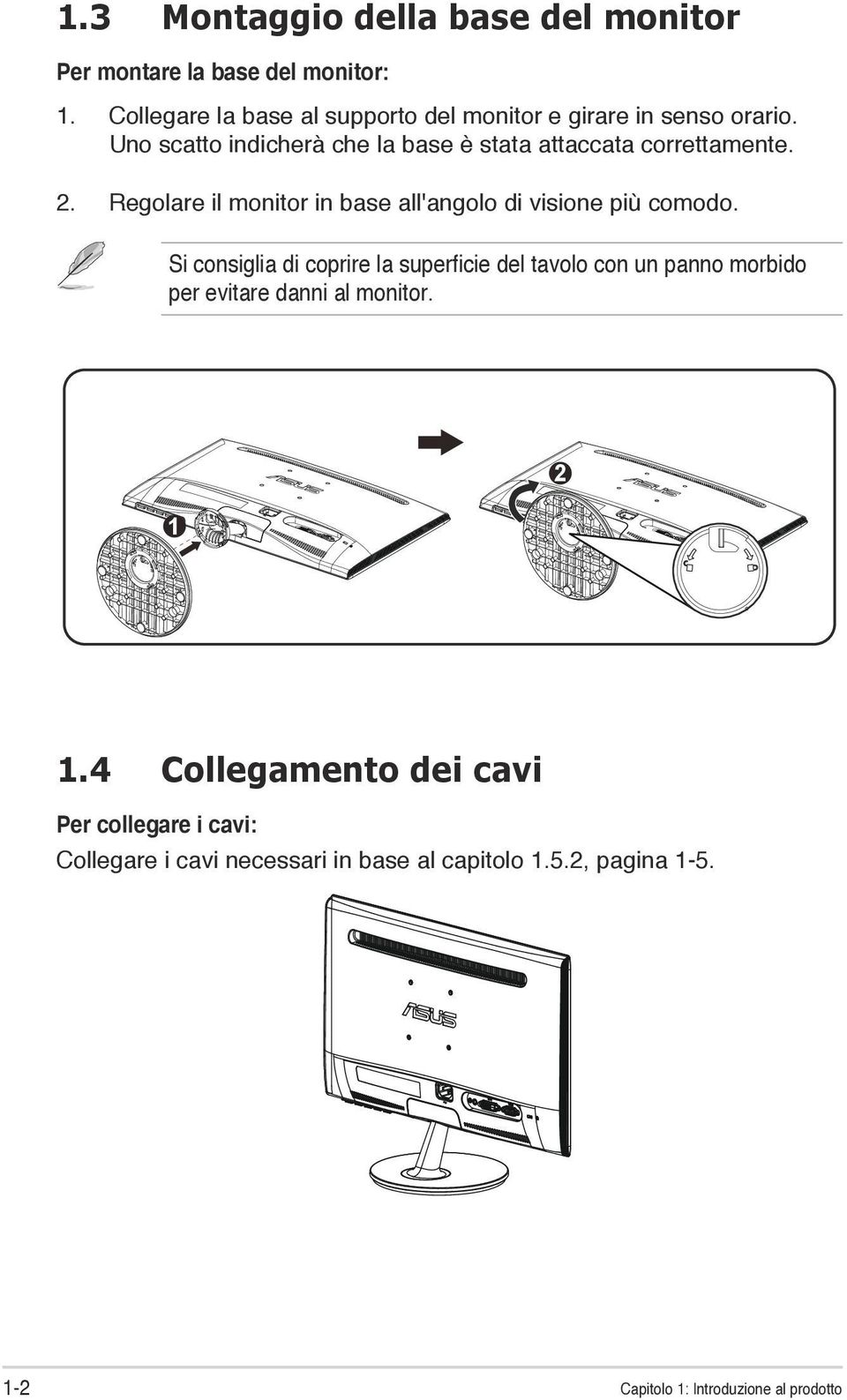 2. Regolare il monitor in base all'angolo di visione più comodo.