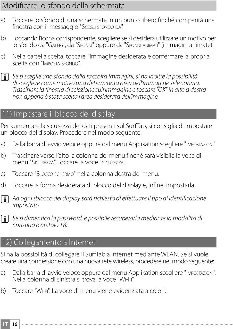 c) Nella cartella scelta, toccare l immagine desiderata e confermare la propria scelta con "Imposta sfondo".