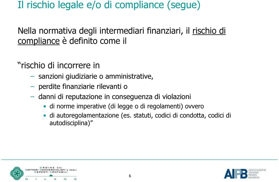 finanziarie rilevanti o danni di reputazione in conseguenza di violazioni di norme imperative (di legge