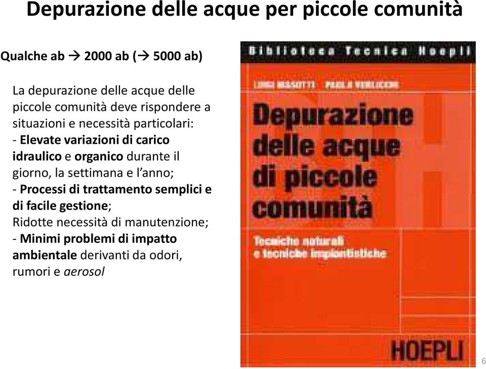 idraulico e organicodurante il giorno, la settimana e l anno; -Processi di trattamento semplici e di facile