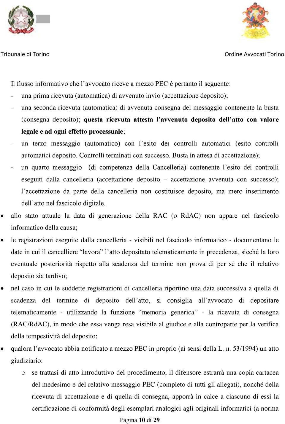 (automatico) con l esito dei controlli automatici (esito controlli automatici deposito. Controlli terminati con successo.