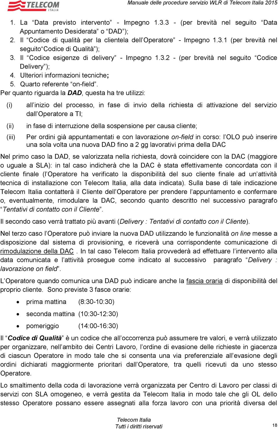 Ulteriori informazioni tecniche; 5. Quarto referente on-field.