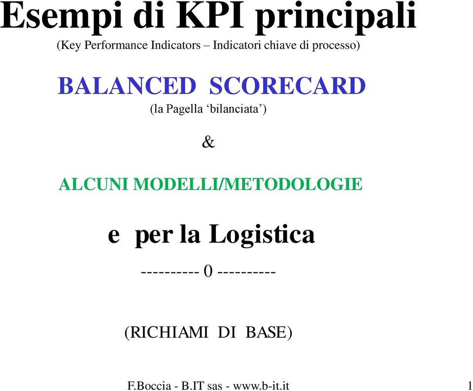 & ALCUNI MODELLI/METODOLOGIE e per la Logistica ---------- 0