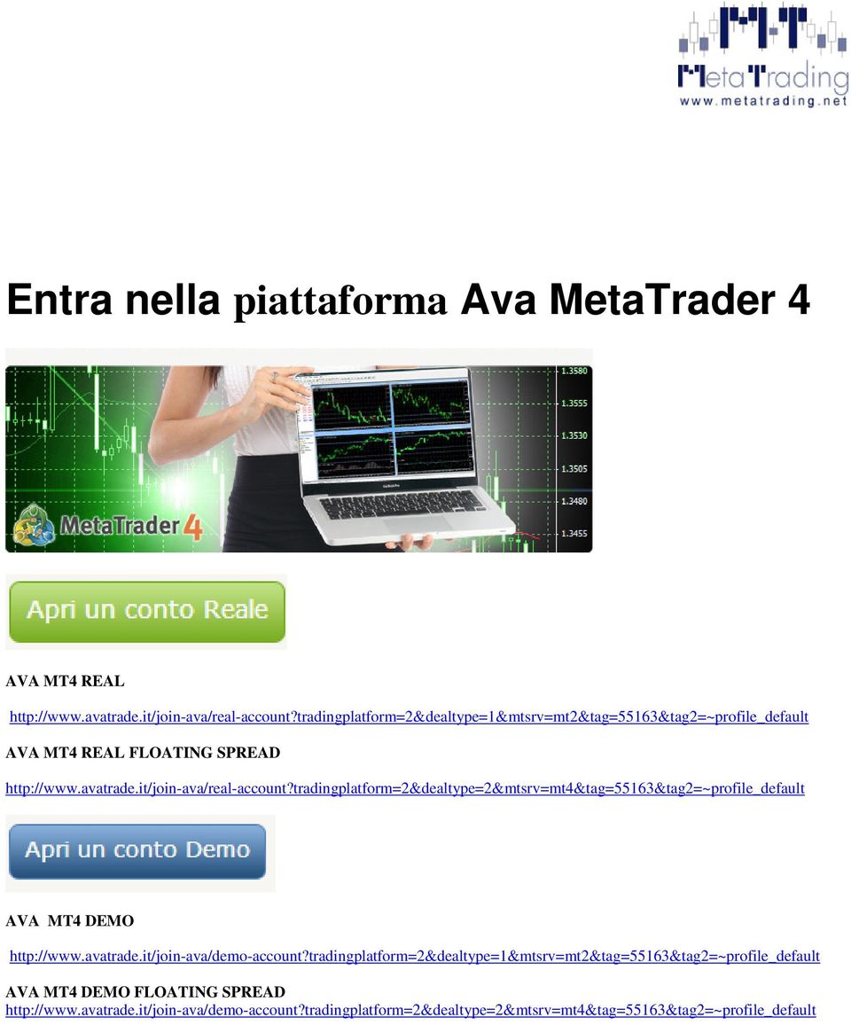 tradingplatform=2&dealtype=2&mtsrv=mt4&tag=55163&tag2=~profile_default AVA MT4 DEMO http://www.avatrade.it/join-ava/demo-account?