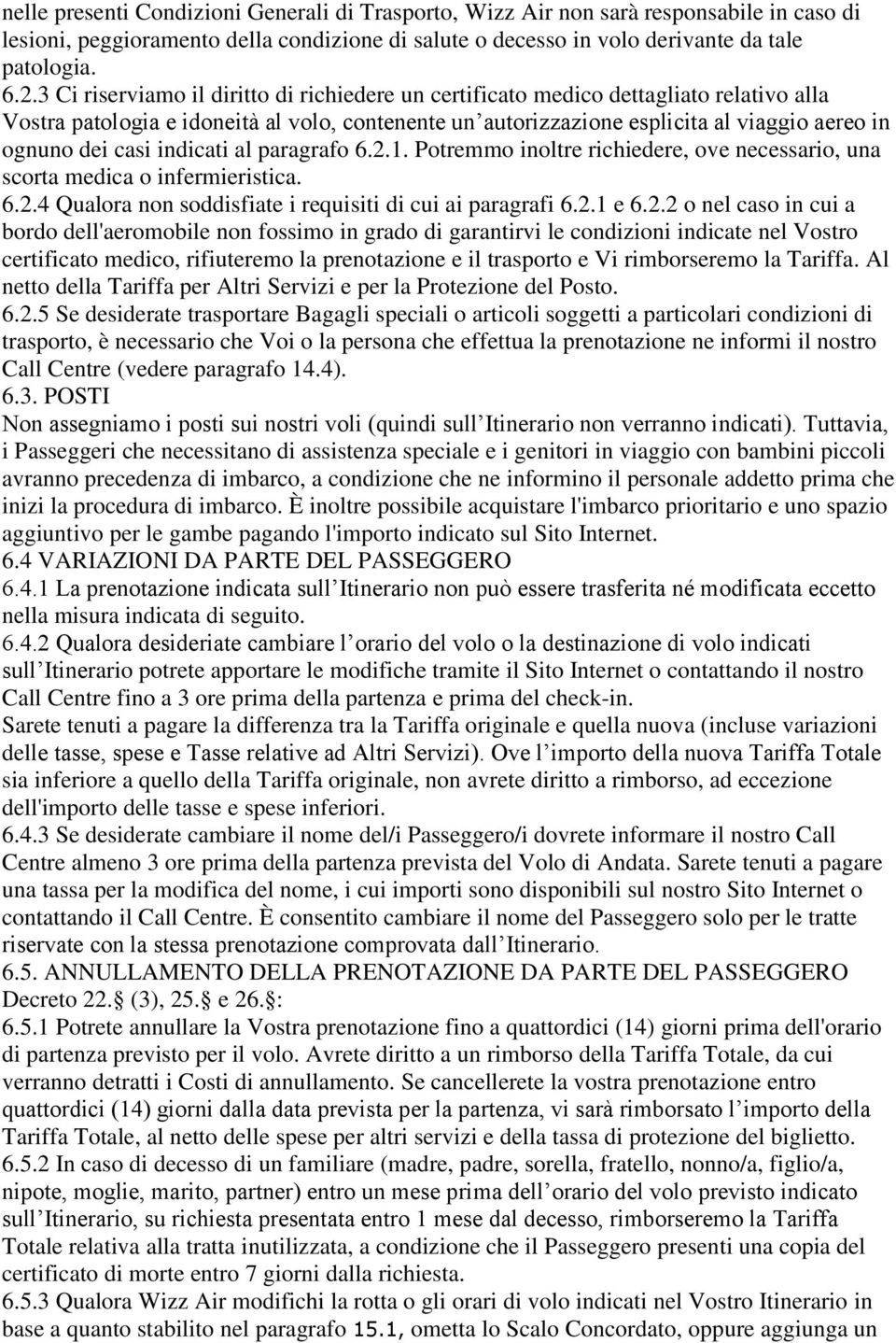 casi indicati al paragrafo 6.2.