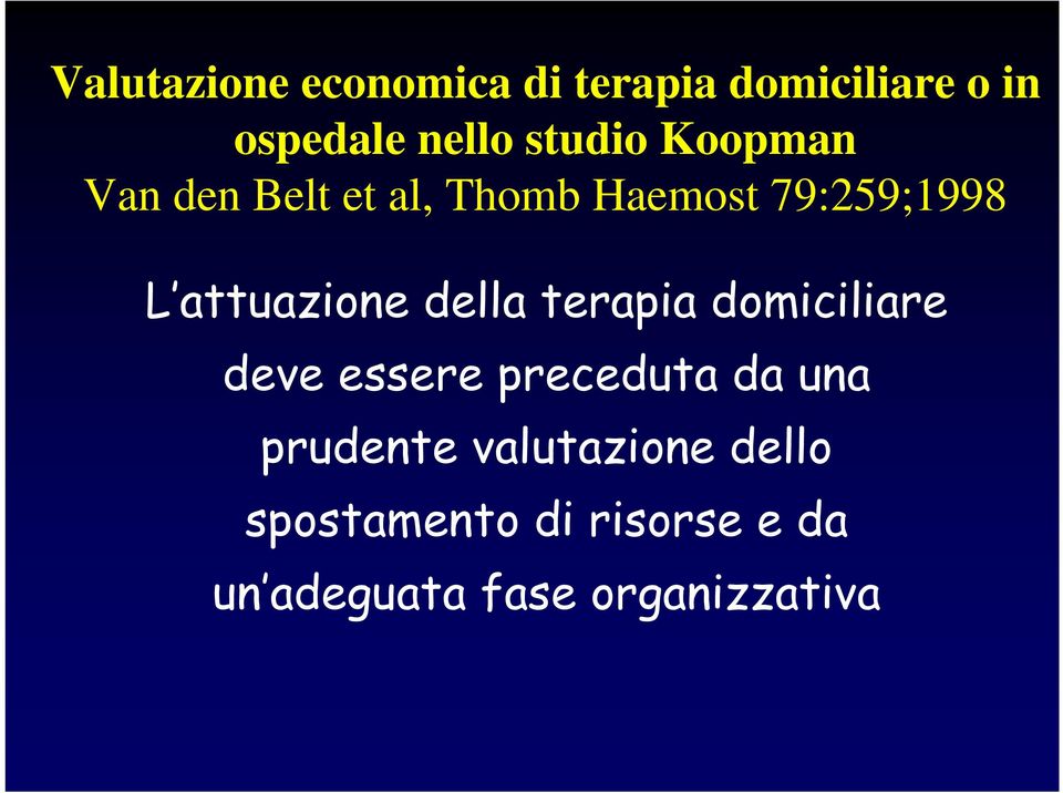 attuazione della terapia domiciliare deve essere preceduta da una