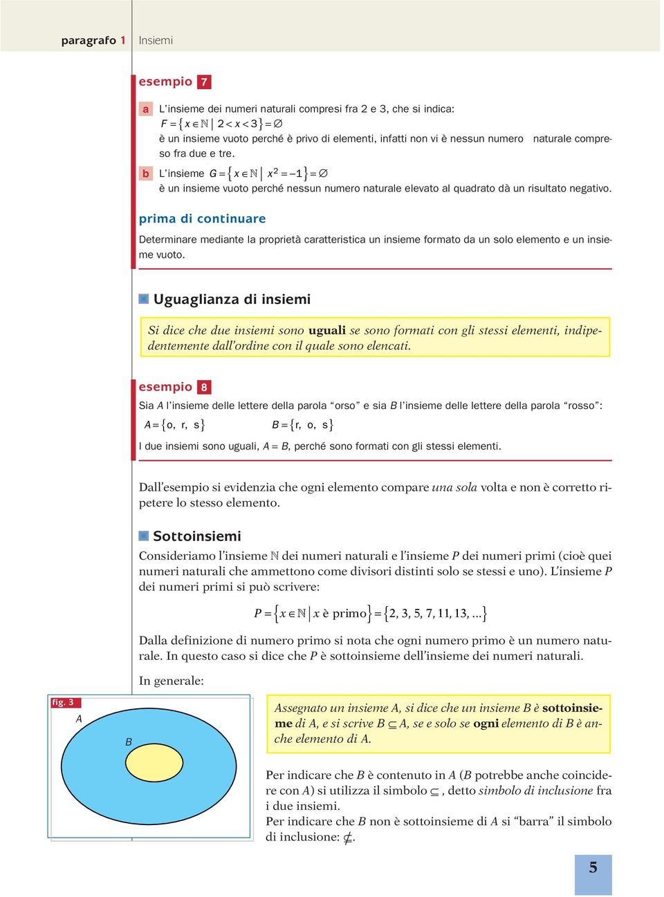 prim di continure Determinre medinte l proprietà crtteristic un insieme formto d un solo elemento e un insieme vuoto.