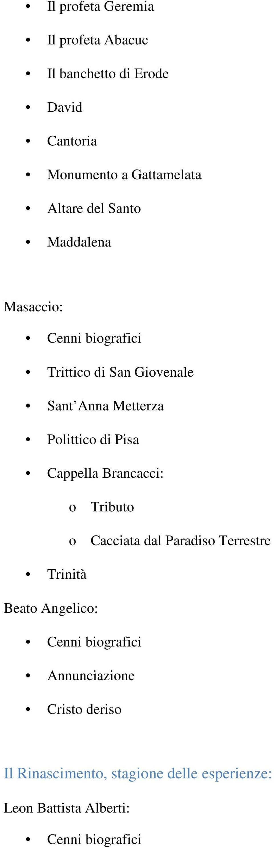 Polittico di Pisa Cappella Brancacci: o Tributo o Cacciata dal Paradiso Terrestre Trinità