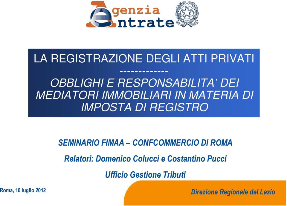 REGISTRO SEMINARIO FIMAA CONFCOMMERCIO DI ROMA Relatori: Domenico