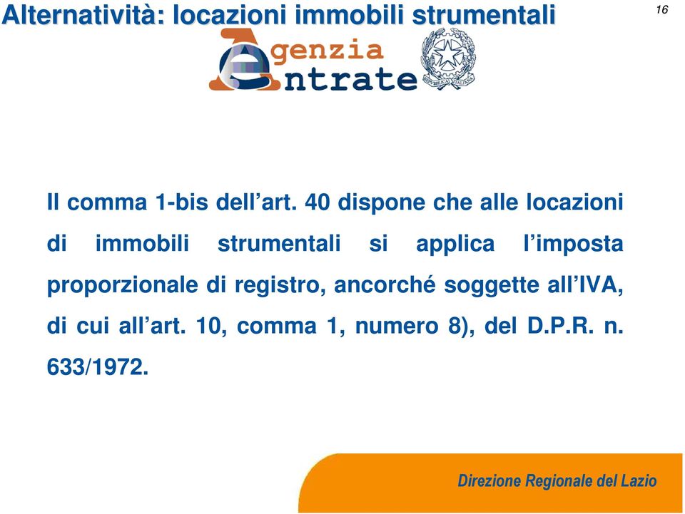 40 dispone che alle locazioni di immobili strumentali si applica l