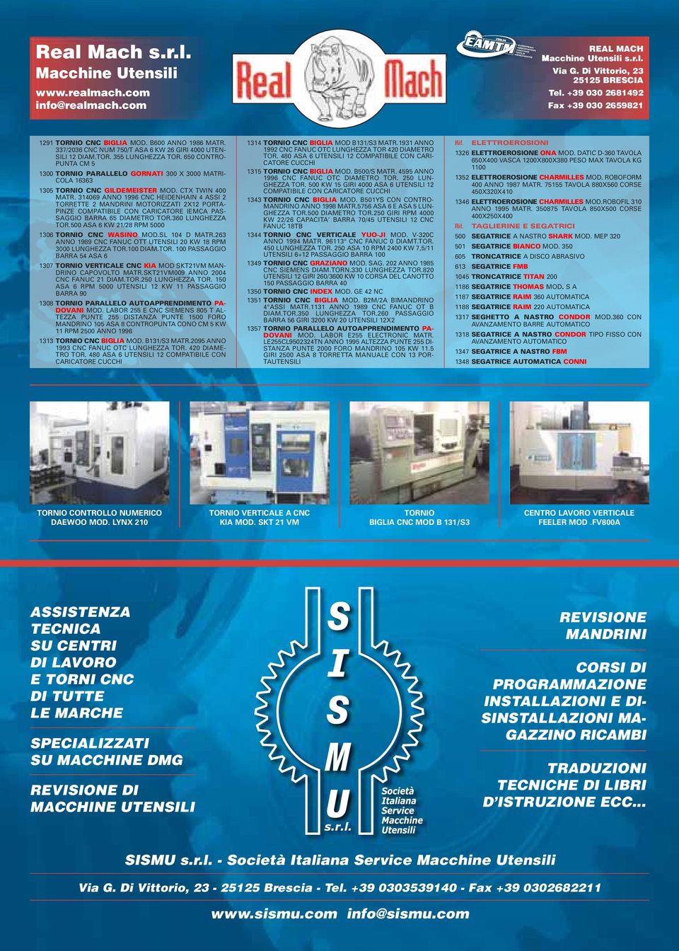 650 CONTRO- PUNTA CM 5 1300 TORNIO PARALLELO GORNATI 300 X 3000 MATRI- COLA 16363 1305 TORNIO CNC GILDEMEISTER MOD. CTX TWIN 400 MATR.