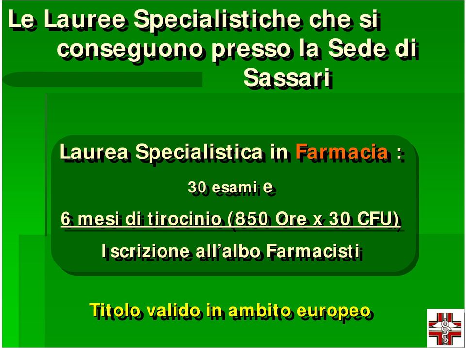 esami e 6 mesi di tirocinio (850 Ore x 30 CFU)