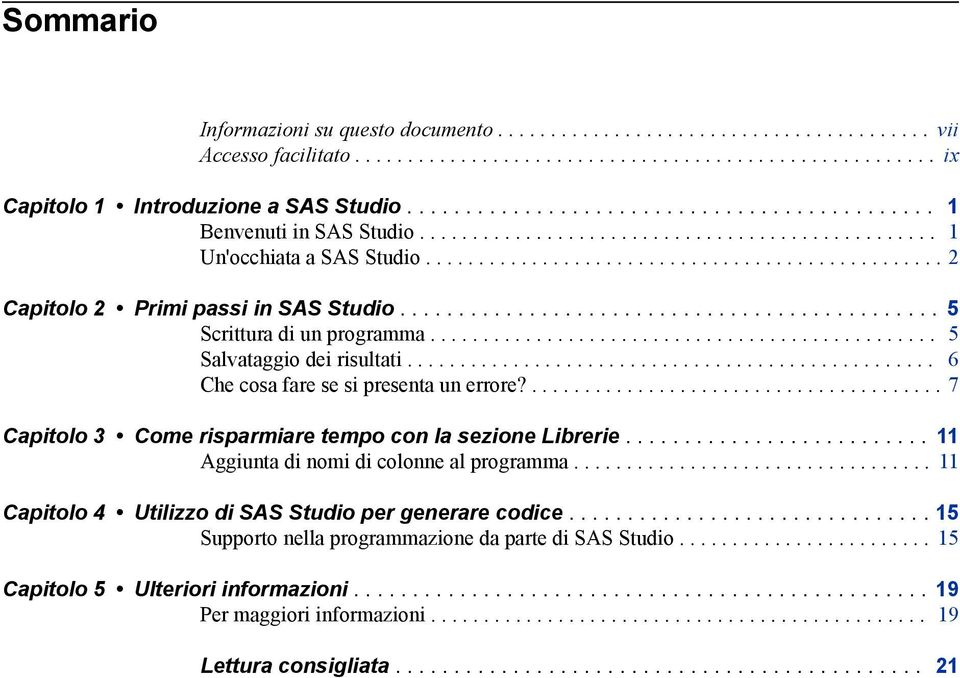 ............................................. 5 Scrittura di un programma................................................ 5 Salvataggio dei risultati.................................................. 6 Che cosa fare se si presenta un errore?