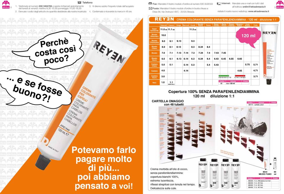 Schiarente.0 ss. ss.3 ss Biondo Ultrachiaro 0.0 0 ml Biondo Chiarissimo 9.0 9. 9.3 9.3 Biondo Chiaro 8.0 8. 8.3 8.3 8.34 8.4 Biondo 7.0 7. 7.3 7.4 7.3 7.34 7.4 7.43 7.45 Biondo Scuro 6.0 6. 6.3 6.4 6.