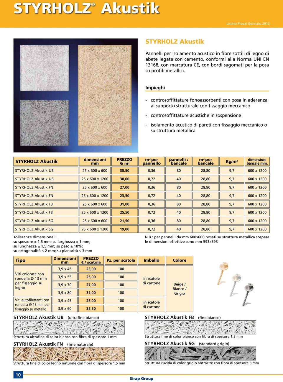 controsoffittature fonoassorbenti con posa in aderenza al supporto strutturale con fissaggio meccanico controsoffittature acustiche in sospensione isolamento acustico di pareti con fissaggio