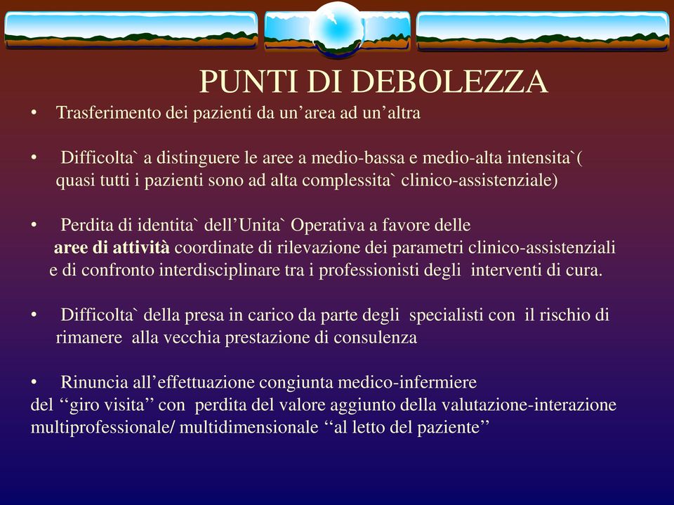 interdisciplinare tra i professionisti degli interventi di cura.