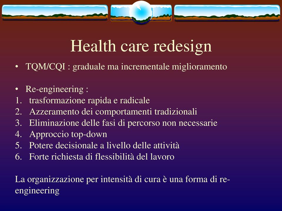 Eliminazione delle fasi di percorso non necessarie 4. Approccio top-down 5.