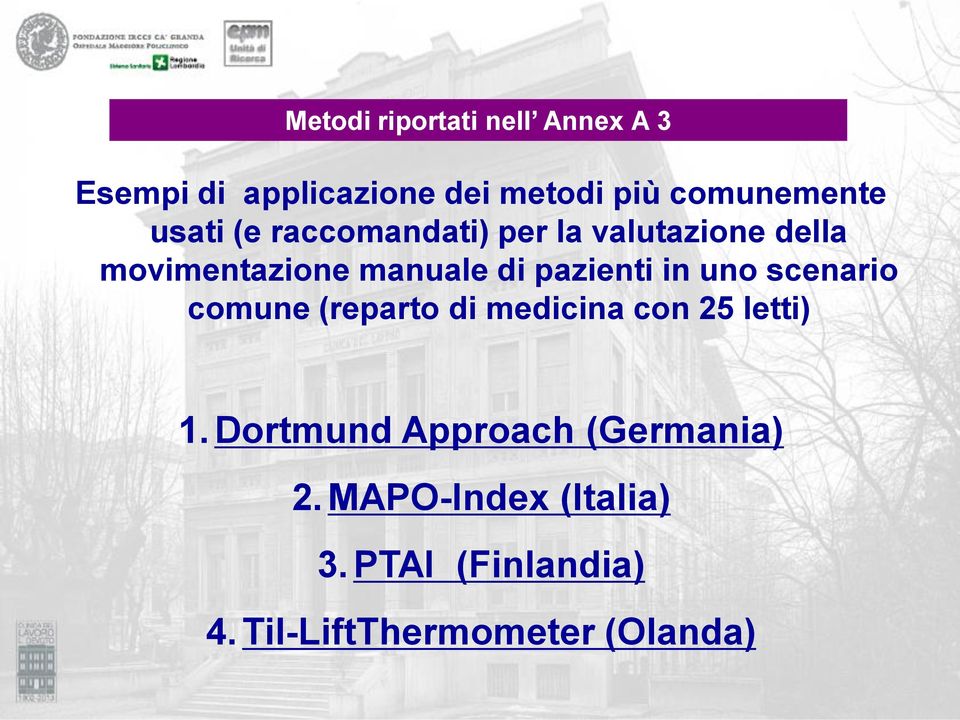 in uno scenario comune (reparto di medicina con 25 letti) 1.