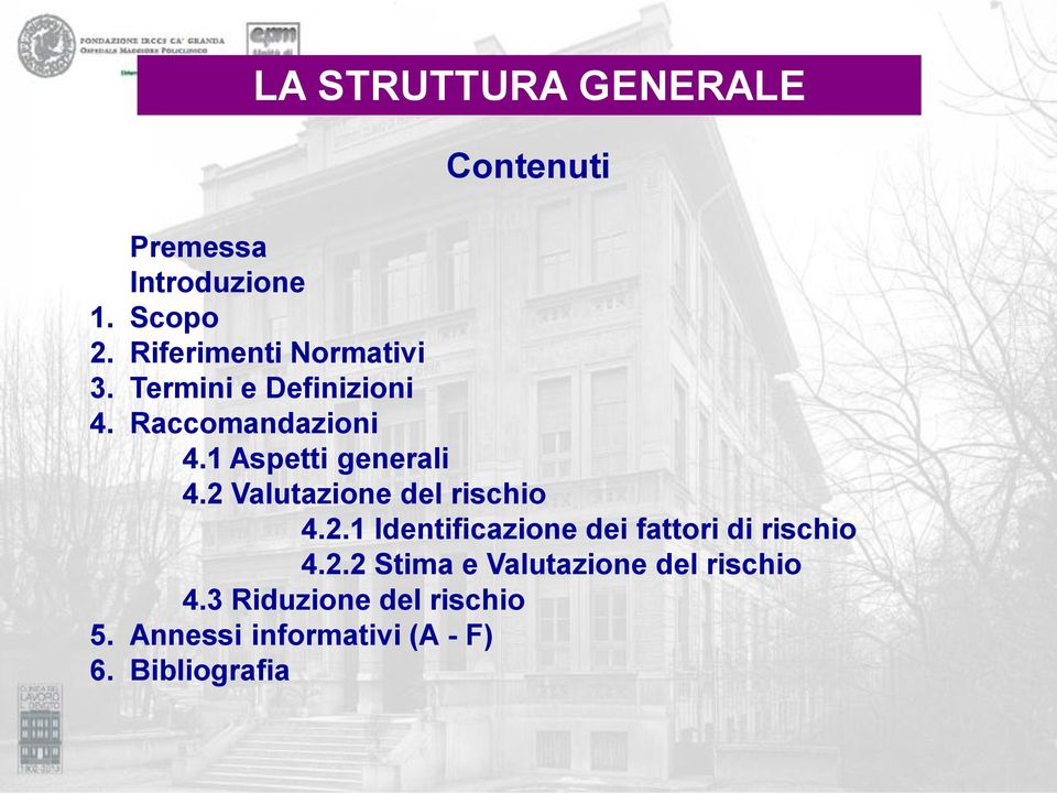 1 Aspetti generali 4.2 Valutazione del rischio 4.2.1 Identificazione dei fattori di rischio 4.