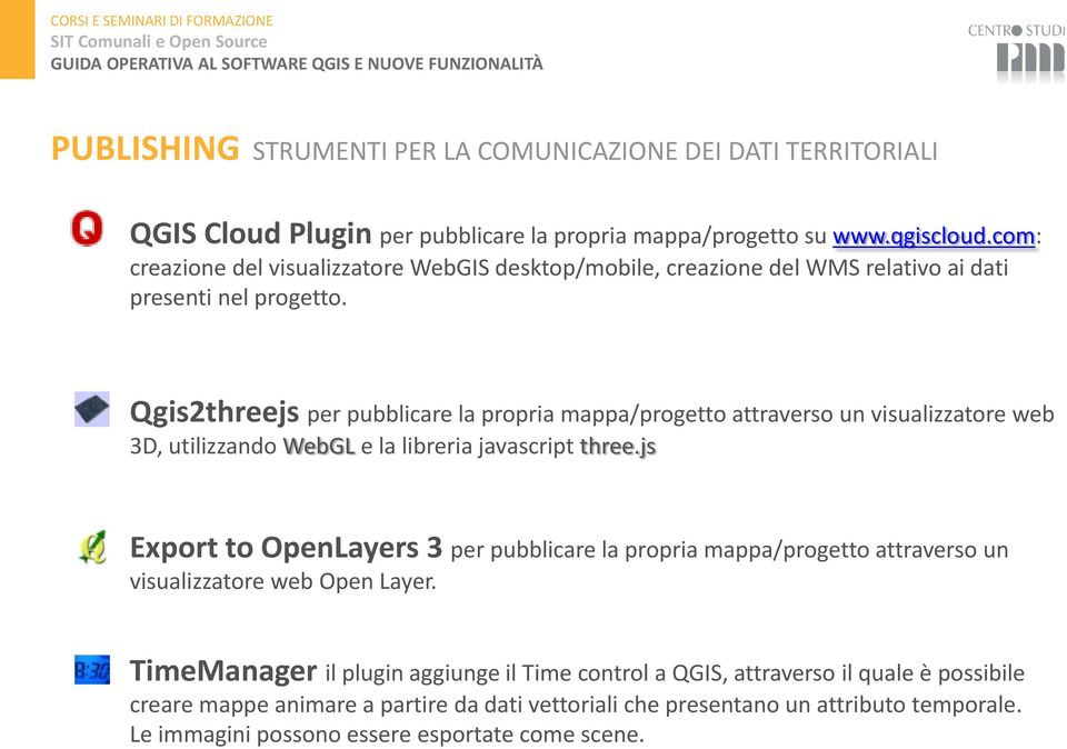 Qgis2threejs per pubblicare la propria mappa/progetto attraverso un visualizzatore web 3D, utilizzando WebGL e la libreria javascript three.