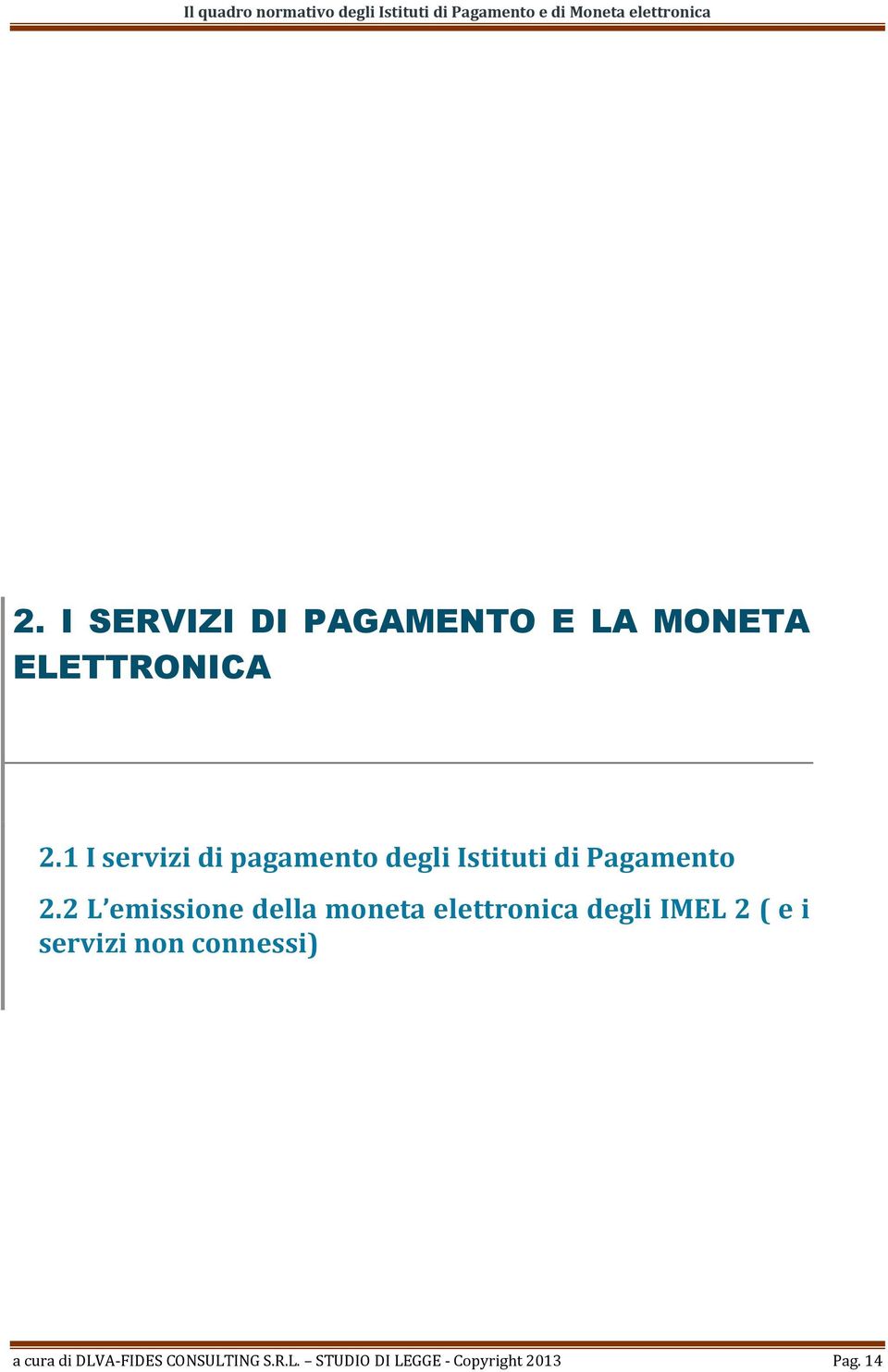 2 L emissione della moneta elettronica degli IMEL 2 ( e i servizi