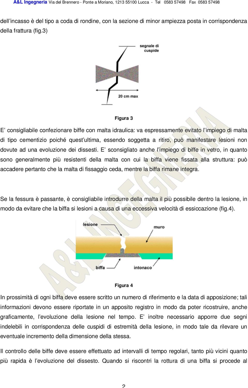 lesioni non dovute ad una evoluzione dei dissesti.