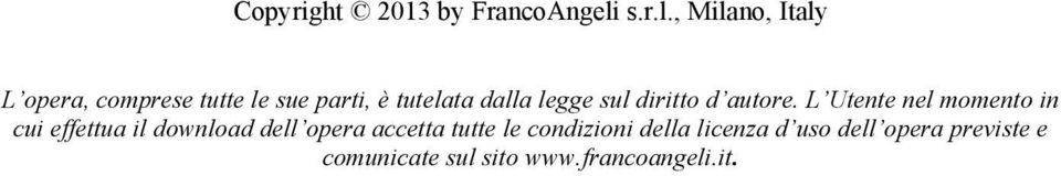 , Milano, Italy L opera, comprese tutte le sue parti, è tutelata dalla legge