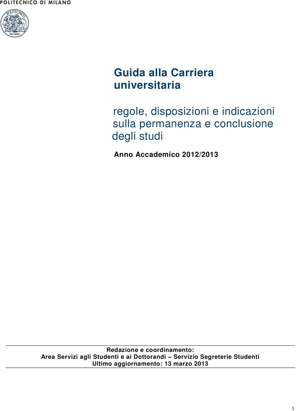 Accademico 2012/2013 Redazione e coordinamento: Area Servizi agli