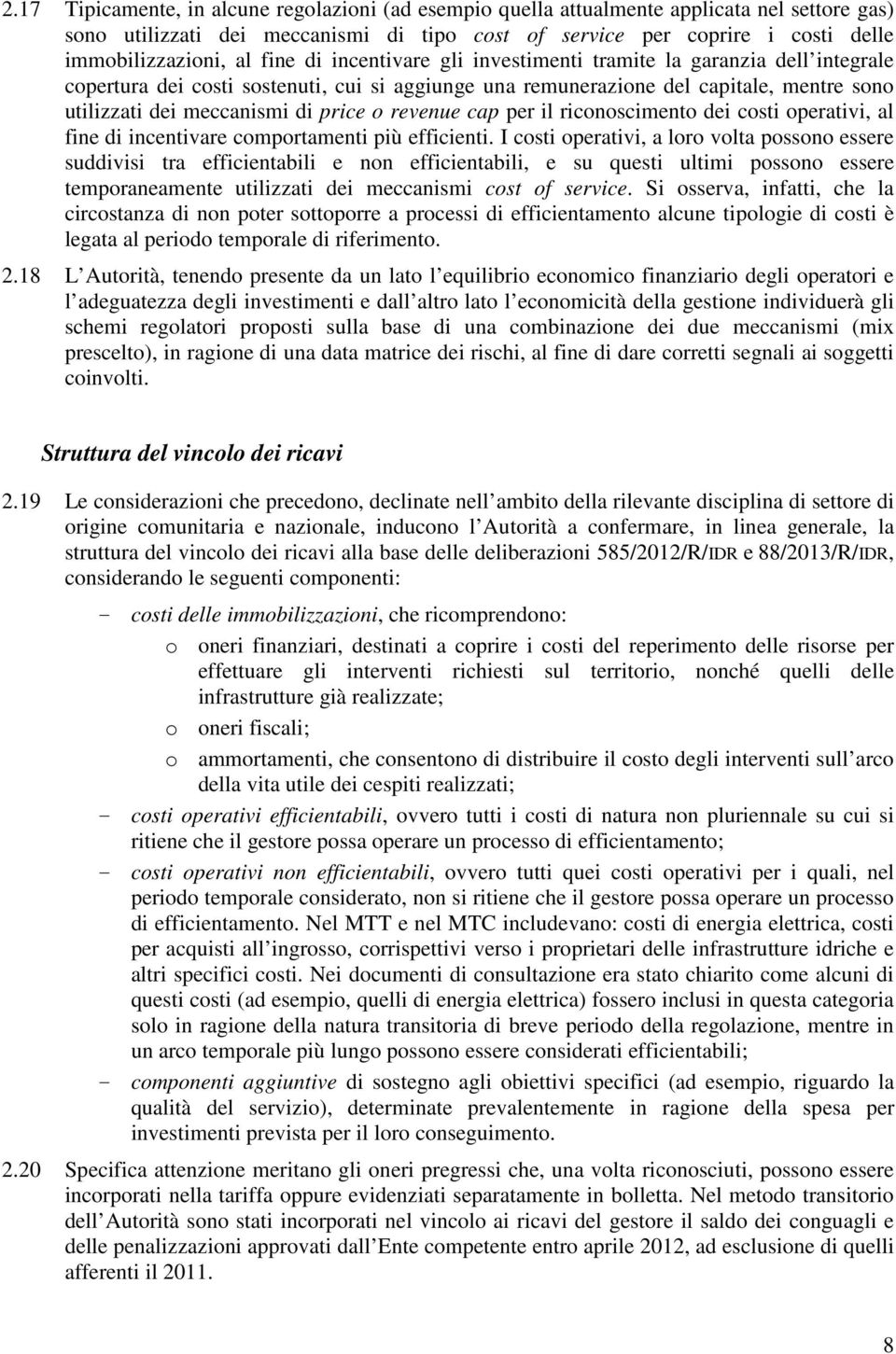 riconoscimeno dei cosi operaivi, al fine di incenivare comporameni più efficieni.