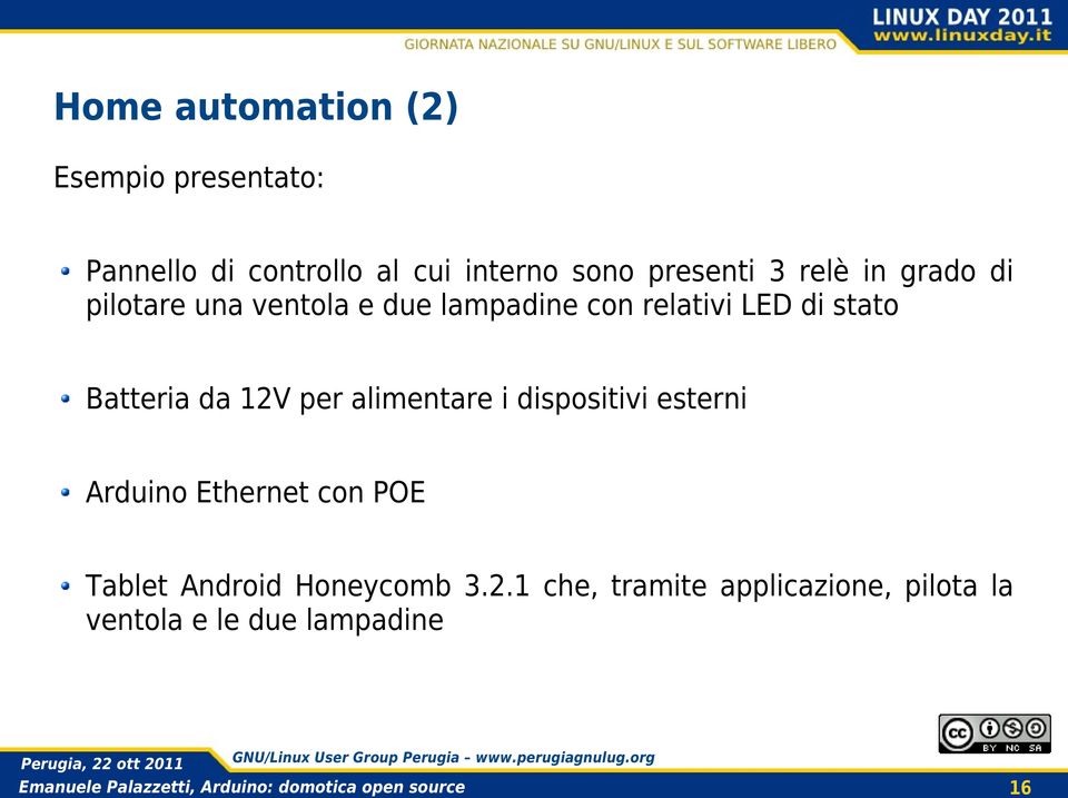 stato Batteria da 12V per alimentare i dispositivi esterni Arduino Ethernet con POE