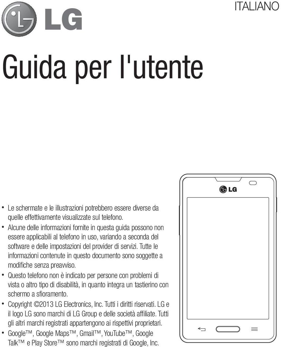 Tutte le informazioni contenute in questo documento sono soggette a modifiche senza preavviso.