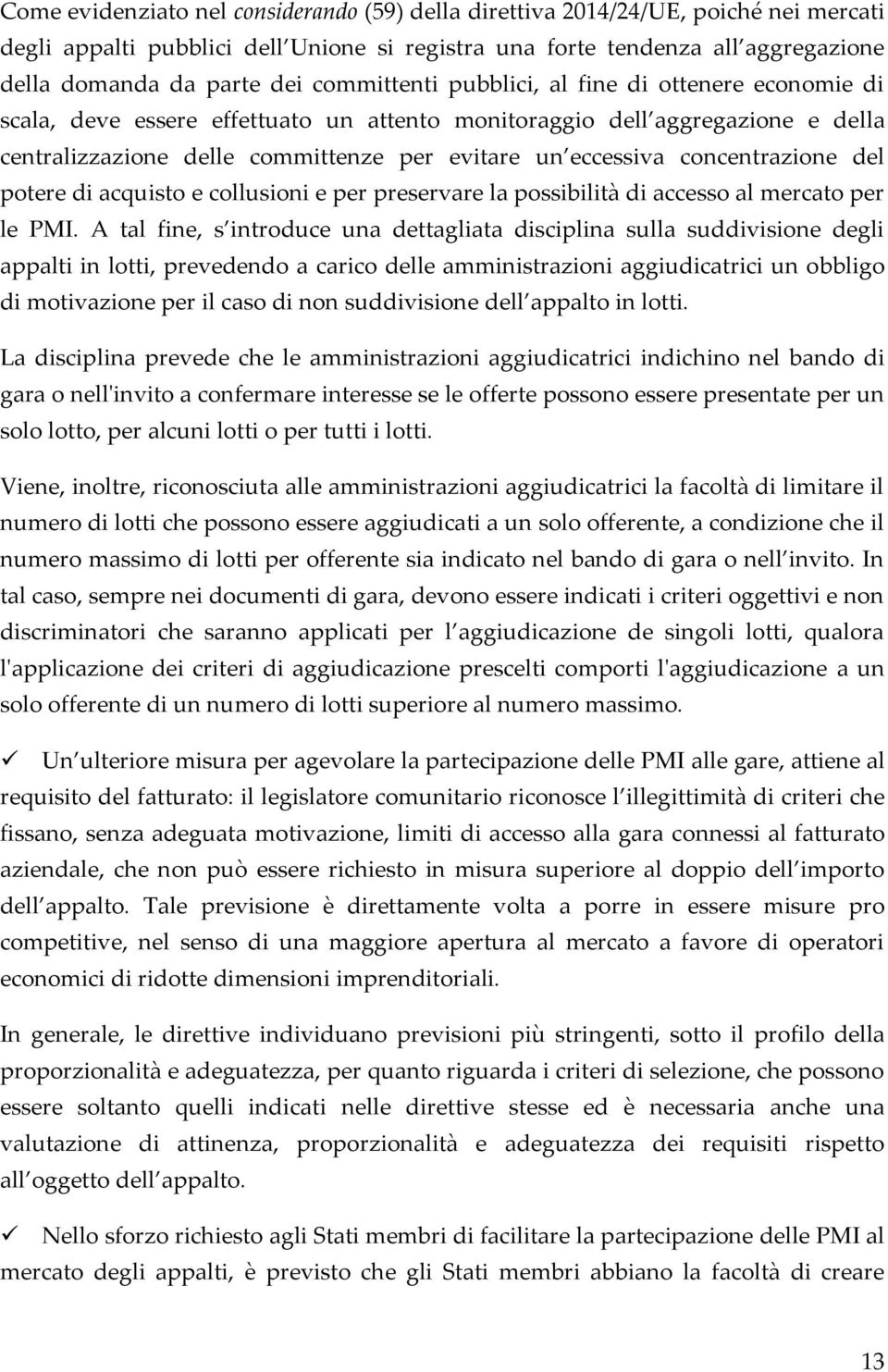 concentrazione del potere di acquisto e collusioni e per preservare la possibilità di accesso al mercato per le PMI.