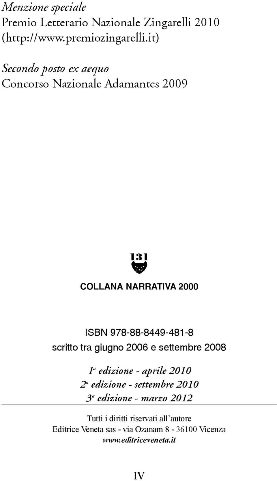 978-88-8449-481-8 scritto tra giugno 2006 e settembre 2008 1 a edizione - aprile 2010 2 a edizione -