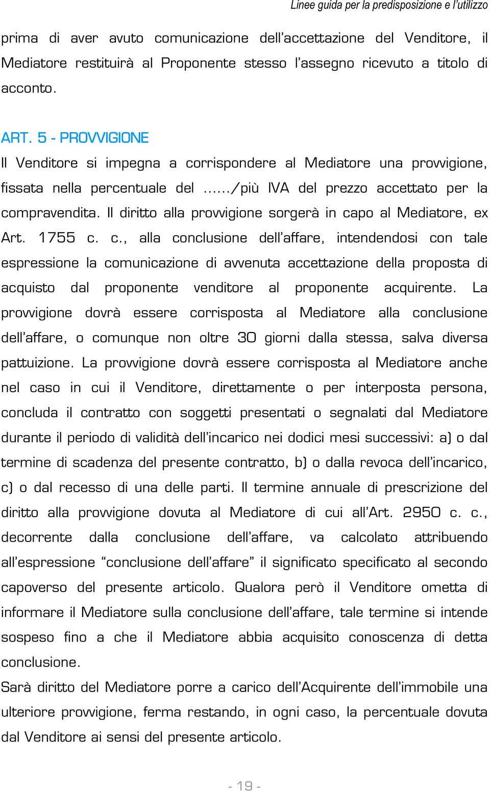 Il diritto alla provvigione sorgerà in ca