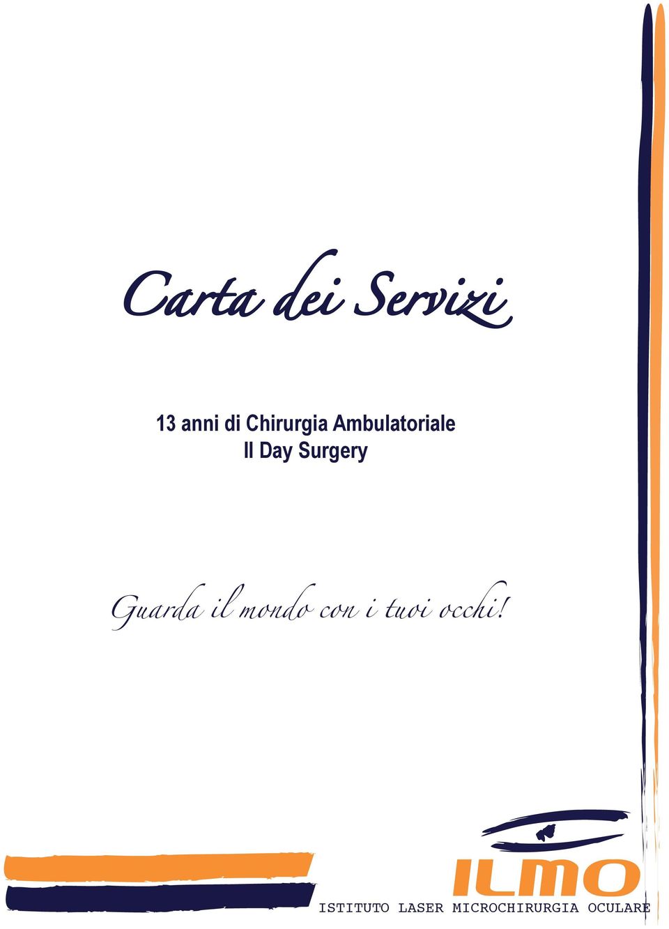 Surgery Guarda il mondo con i tuoi