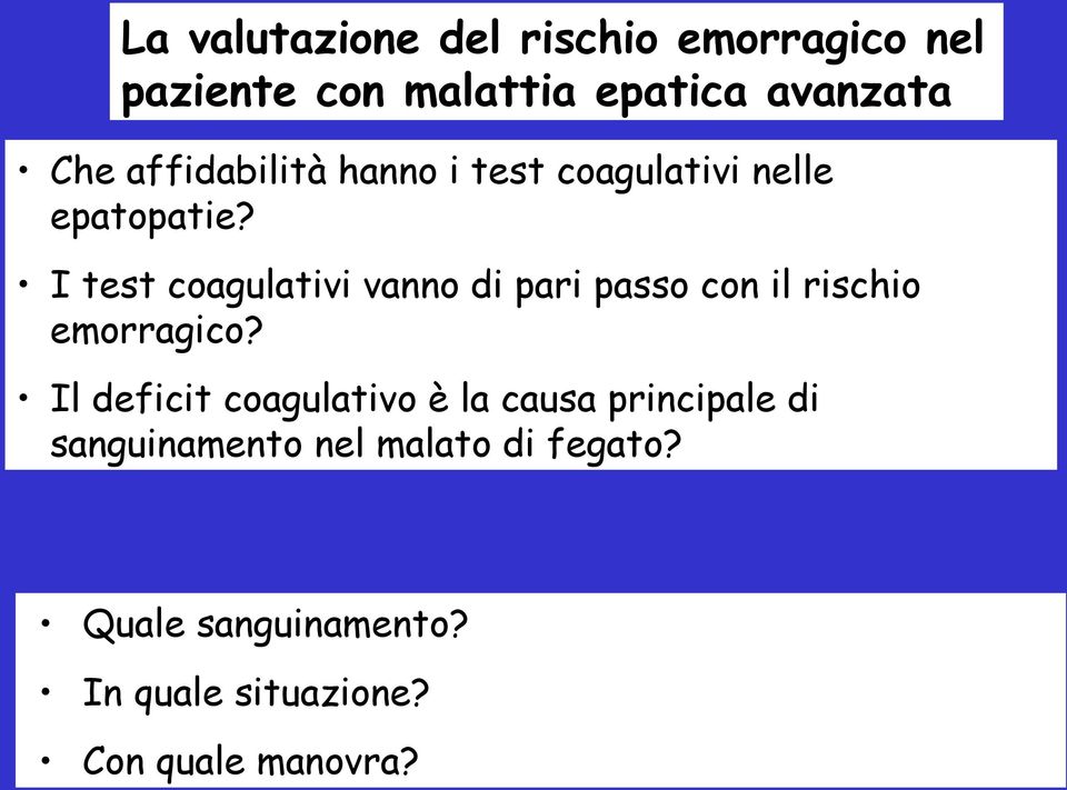 I test coagulativi vanno di pari passo con il rischio emorragico?