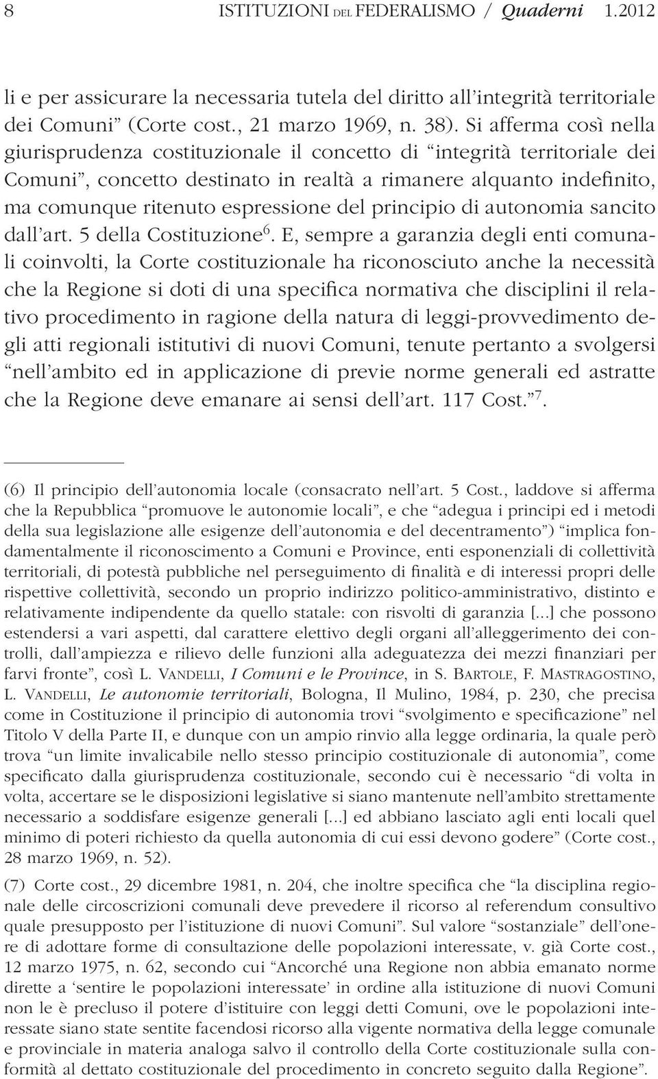 principio di autonomia sancito dall art. 5 della Costituzione 6.